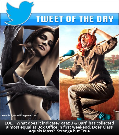 Tweet Picking: Raaz 3 ya Barfi – Thoda Massy, Thoda Classy