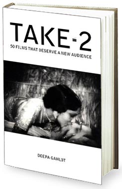 Book review – Deepa Gahlot’s Take 2 – 50 Films That Deserve A New Audience
