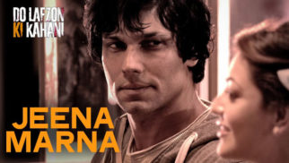 Jeena Marna (Do Lafzon Ki Kahani)