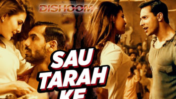 Sau Tarah Ke (Dishoom)