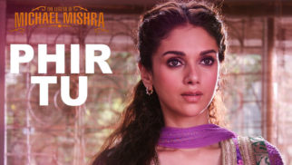 Phir Tu – Vol 1 (The Legend of Michael Mishra)