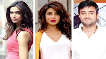 Deepika Padukone or Priyanka Chopra in Siddharth Anand’s next?