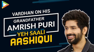 “Charlie Chaplin & Amrish Puri – I was highly inspired by two people”: Vardhan | Yeh Saali Aashiqui