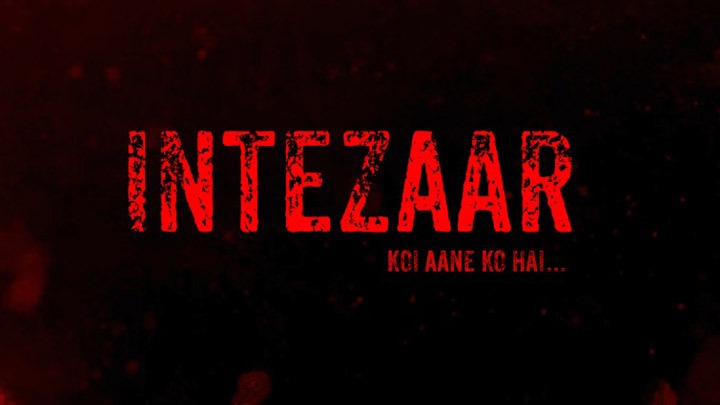 Check out the motion poster of Intezaar: Koi Aane Ko Hai… Check out the motion poster of Intezaar: Koi Aane Ko Hai…