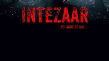 First Look Of The Movie Intezaar: Koi Aane Ko Hai...