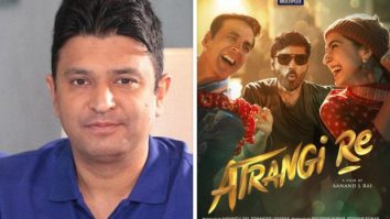 EXCLUSIVE: Bhushan Kumar reveals the journey behind releasing Atrangi Re on OTT