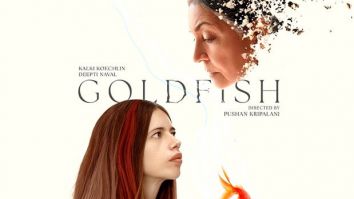 Anurag Kashyap’s Goldfish starring Kalki Koechlin, Deepti Naval and Rajit Kapur, to release in theatres on THIS date